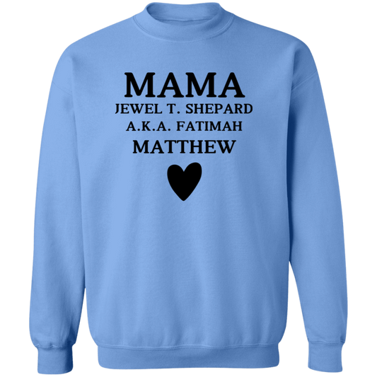 G180 Crewneck Pullover Sweatshirt:  MAMA JEWEL T. SHEPARD A.K.A. FATIMAH MATTHEW