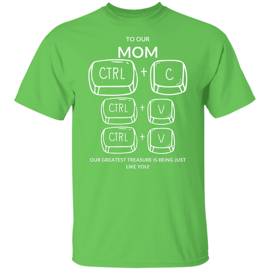 TO OUR MOM OUR GREATEST TREASURE,... G500 5.3 oz. T-Shirt