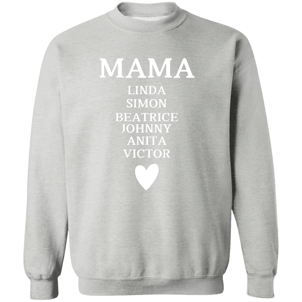 G180 Crewneck Pullover Sweatshirt: MAMA LINDA SIMON BEATRICE JOHNNY ANITA VICTOR