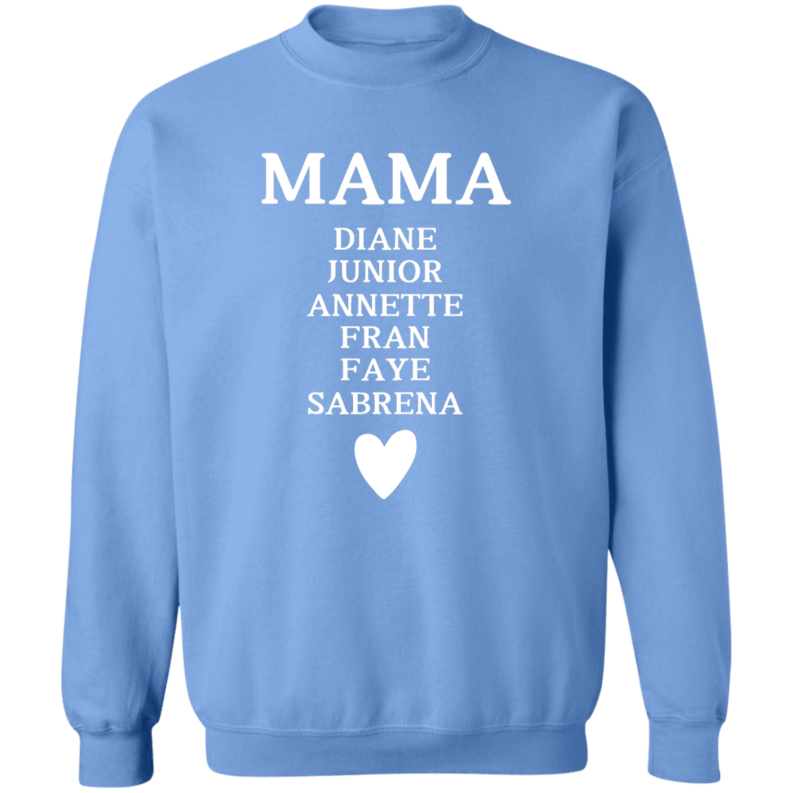 G180 Crewneck Pullover Sweatshirt: MAMA DIANE JUNIOR ANNETTE FRAN FAYE SABRENA