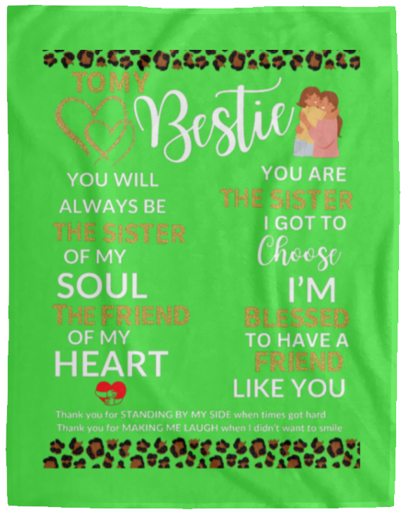 Plush Fleece Blanket - 60x80: TO MY BESTIE YOU WILL ALWAYS BE THE SISTER OF MY SOUL,...