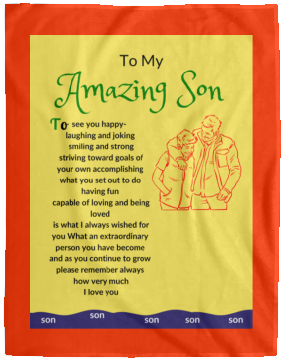 Plush Fleece Blanket - 60x80: To My Amazing Son To see you happy- laughing and joking,...