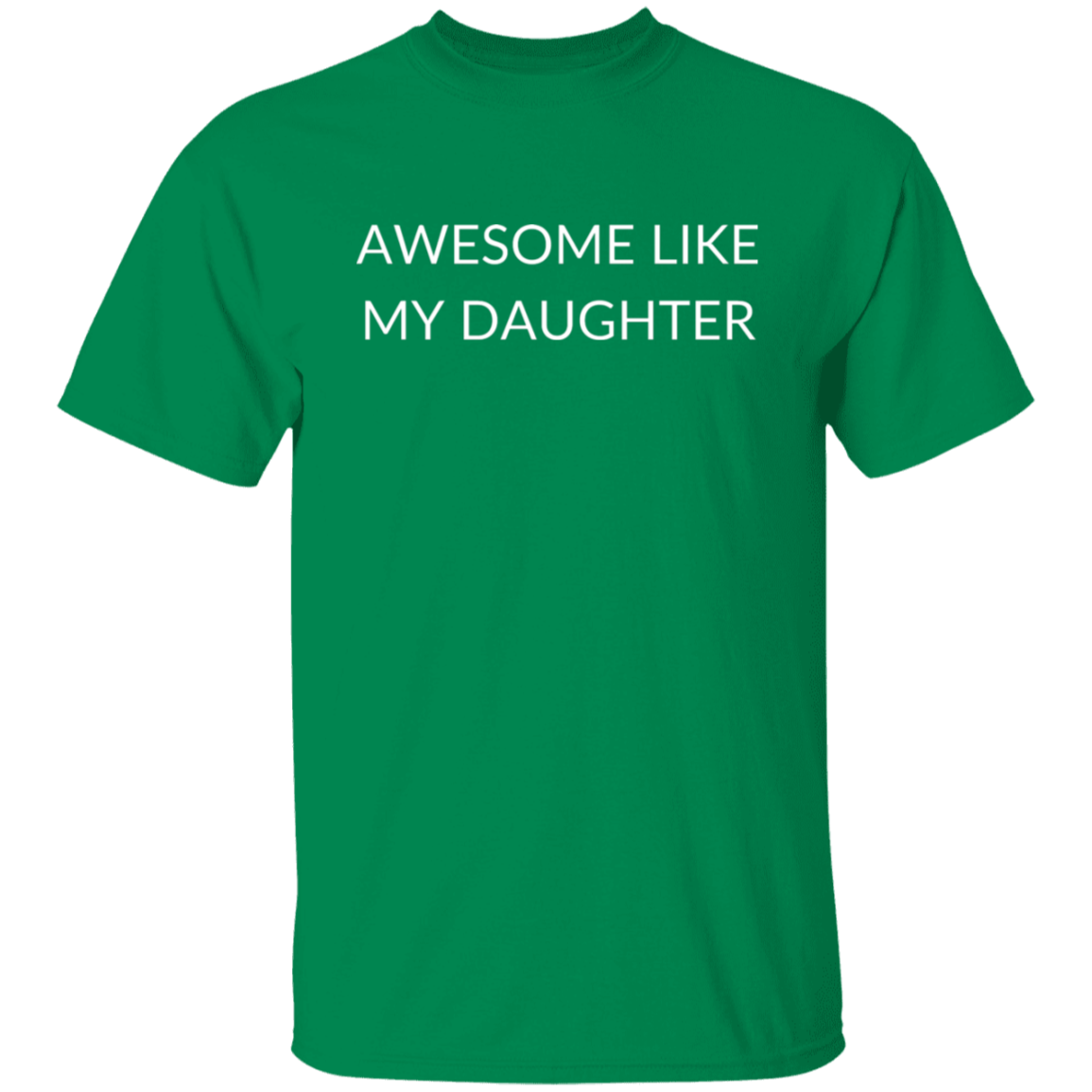 G500 5.3 oz. T-Shirt AWESOME LIKE MY DAUGHTER