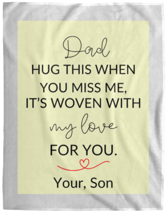 Plush Fleece Blanket - 60x80: DAD HUG THIS WHEN YOU MISS ME, IT’S WOVEN,...YOUR DAUGHTER