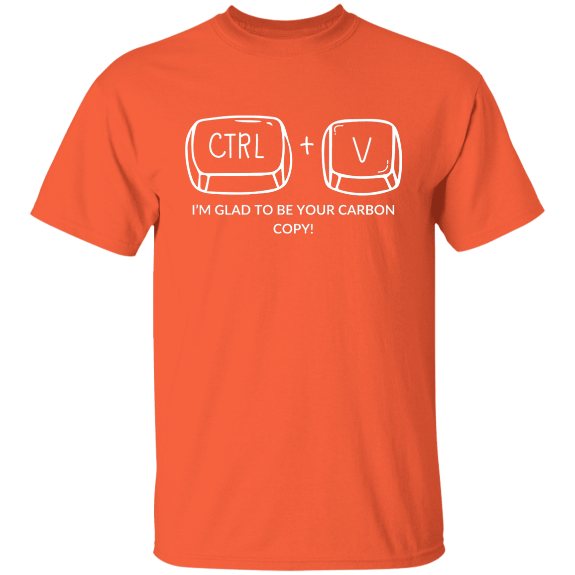 CTRL+V I'M GLAD TO BE YOUR CARBON COPY! G500B Youth 5.3 oz 100% Cotton T-Shirt