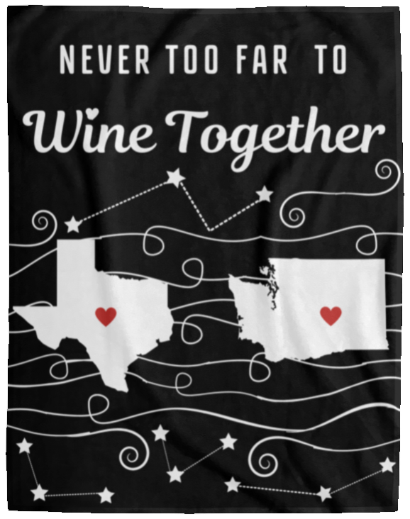 Plush Fleece Blanket - 60x80: NEVER TOO FAR TO WINE TOGETHER