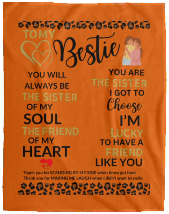 Plush Fleece Blanket - 60x80: TO MY BESTIE YOU WILL ALWAYS BE OF MY,...