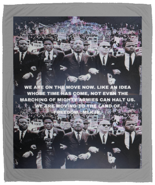 Plush Fleece Blanket - 50x60: MARTIN LUTHER KING JR. SELMA MARCH BLANKET WE ARE ON THE MOVE....