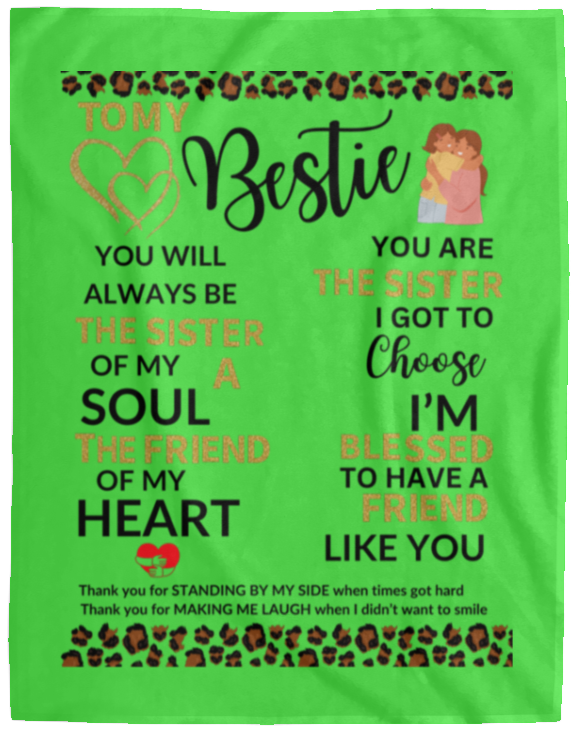 Plush Fleece Blanket - 60x80: TO MY BESTIE YOU WILL ALWAYS BE THE SISTER OF MY SOUL,...