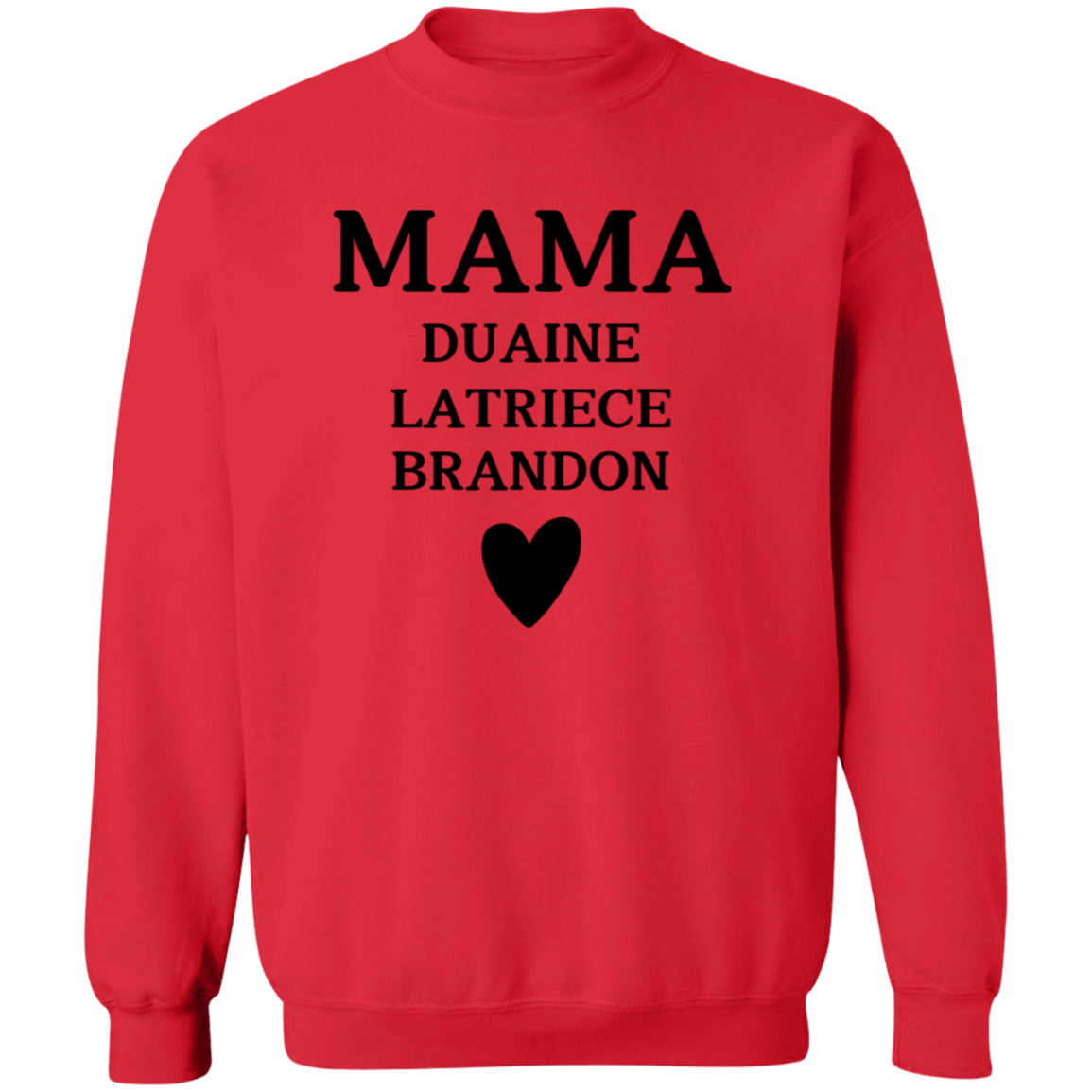 G180 Crewneck Pullover Sweatshirt: MAMA DUAINE LATRIECE BRANDON