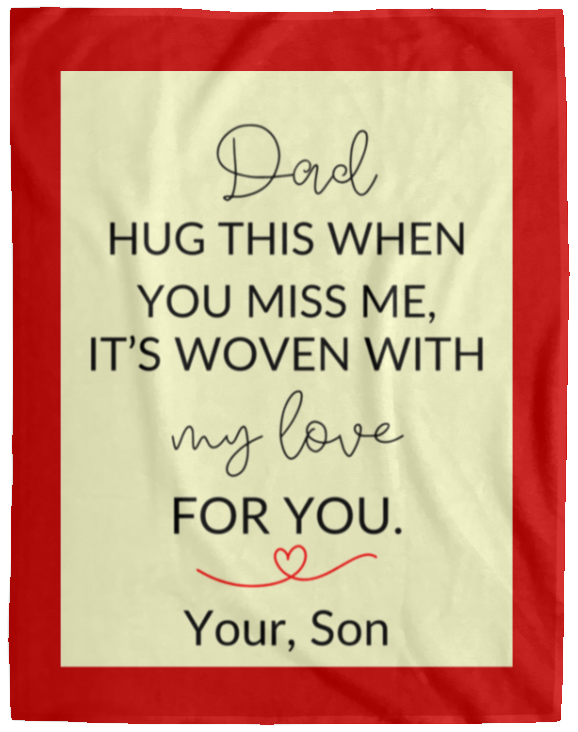 Plush Fleece Blanket - 60x80: DAD HUG THIS WHEN YOU MISS ME, IT’S WOVEN,...YOUR DAUGHTER