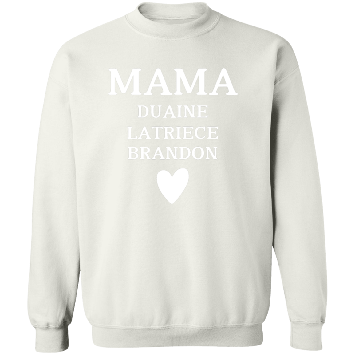 G180 Crewneck Pullover Sweatshirt: MAMA DUAINE LATRIECE BRANDON