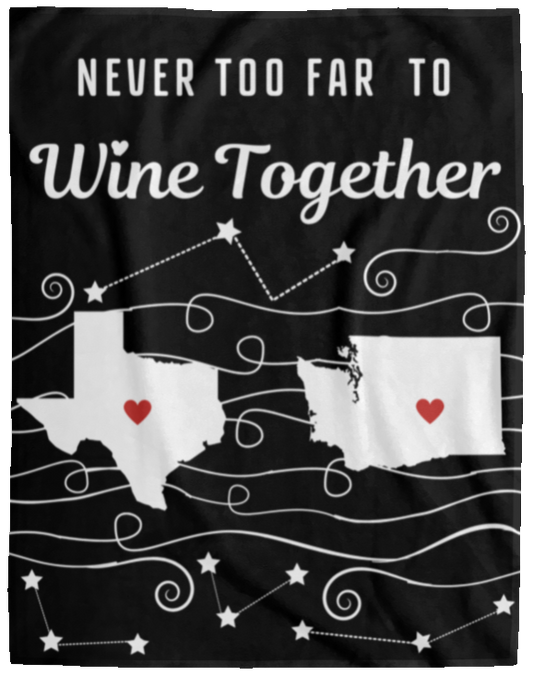 Plush Fleece Blanket - 60x80: NEVER TOO FAR TO WINE TOGETHER