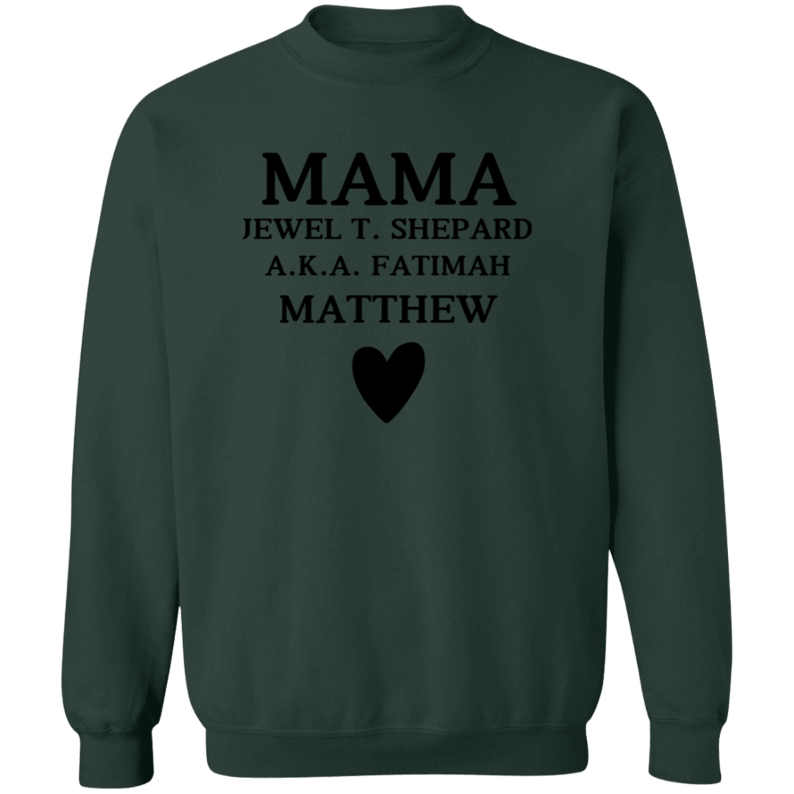 G180 Crewneck Pullover Sweatshirt:  MAMA JEWEL T. SHEPARD A.K.A. FATIMAH MATTHEW