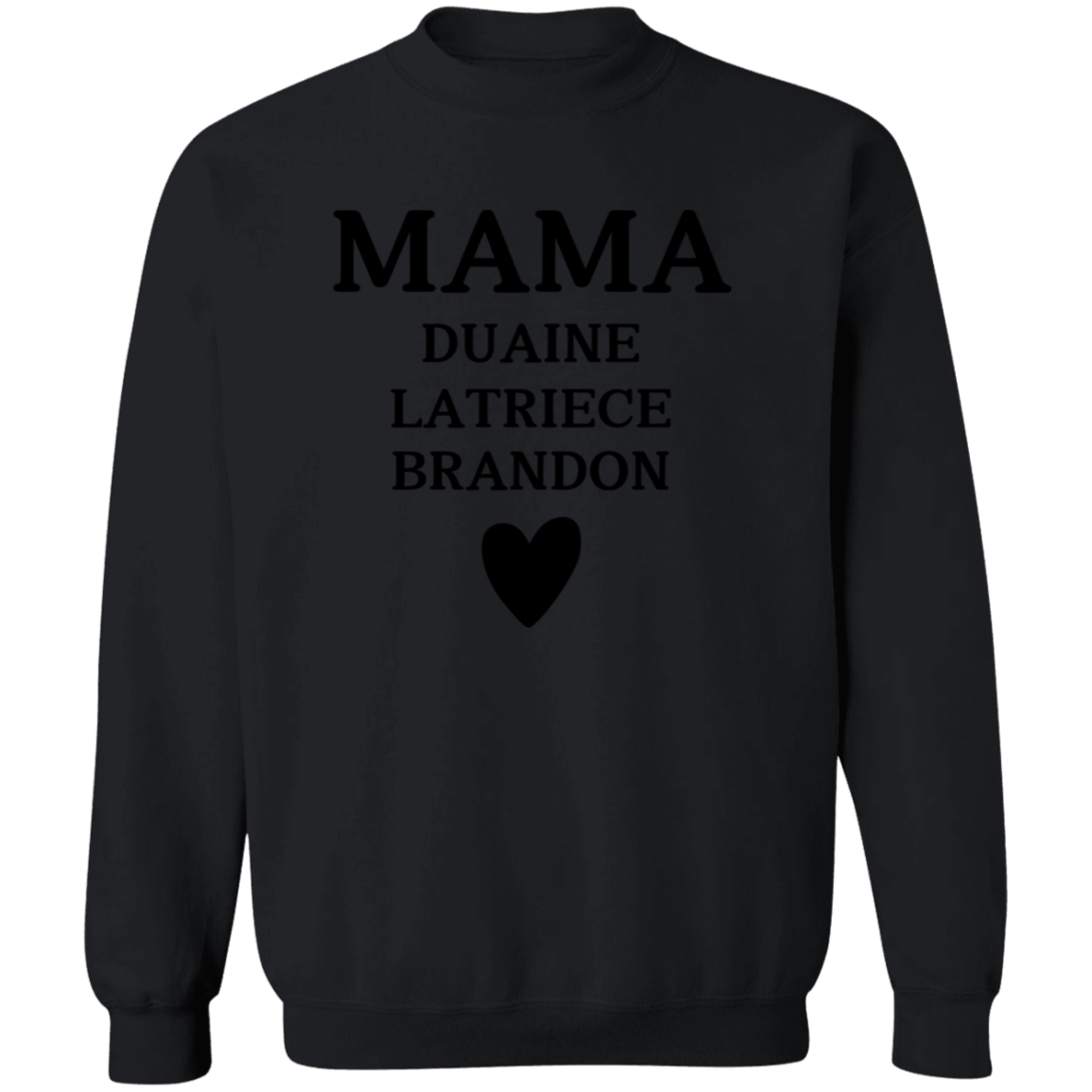 G180 Crewneck Pullover Sweatshirt: MAMA DUAINE LATRIECE BRANDON