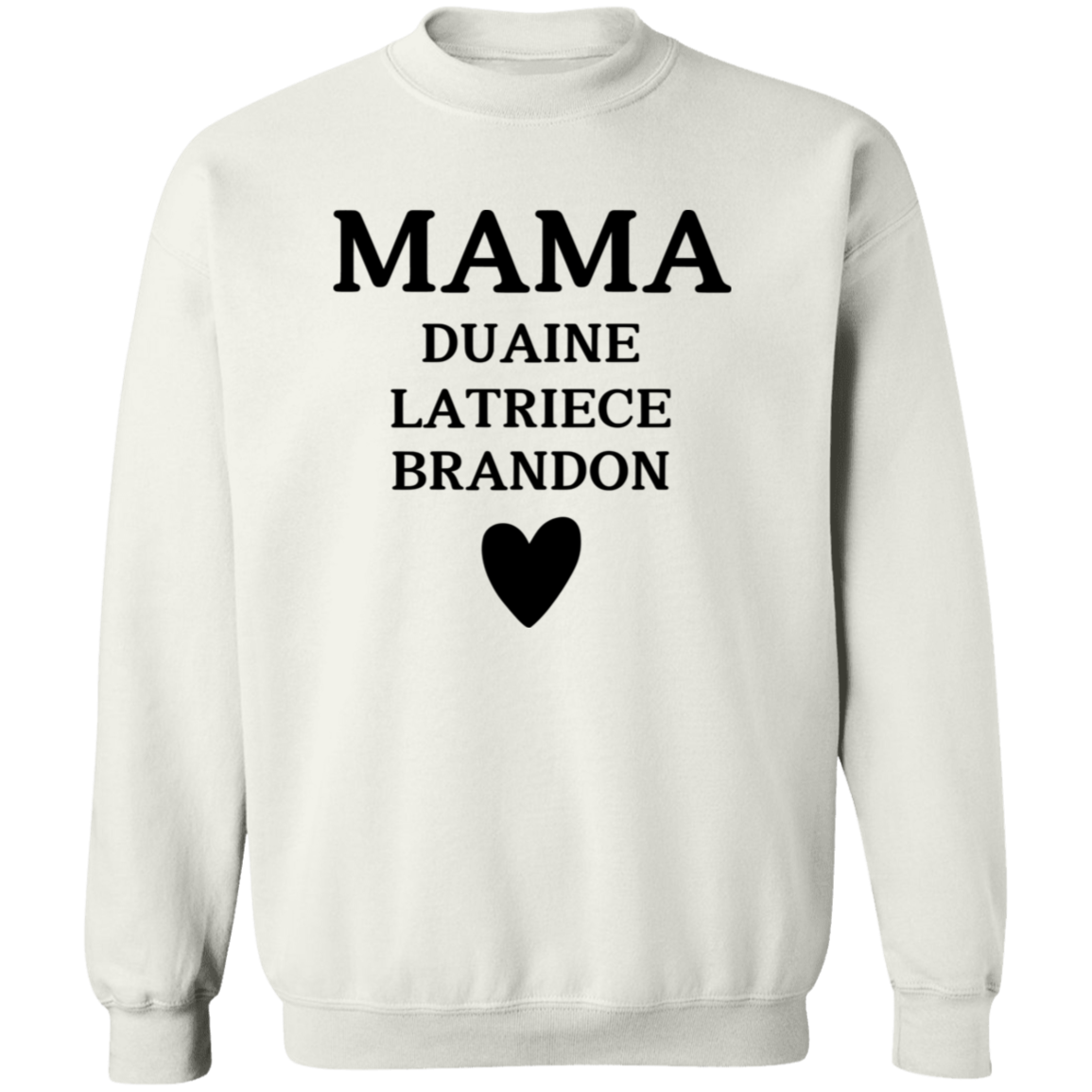 G180 Crewneck Pullover Sweatshirt: MAMA DUAINE LATRIECE BRANDON