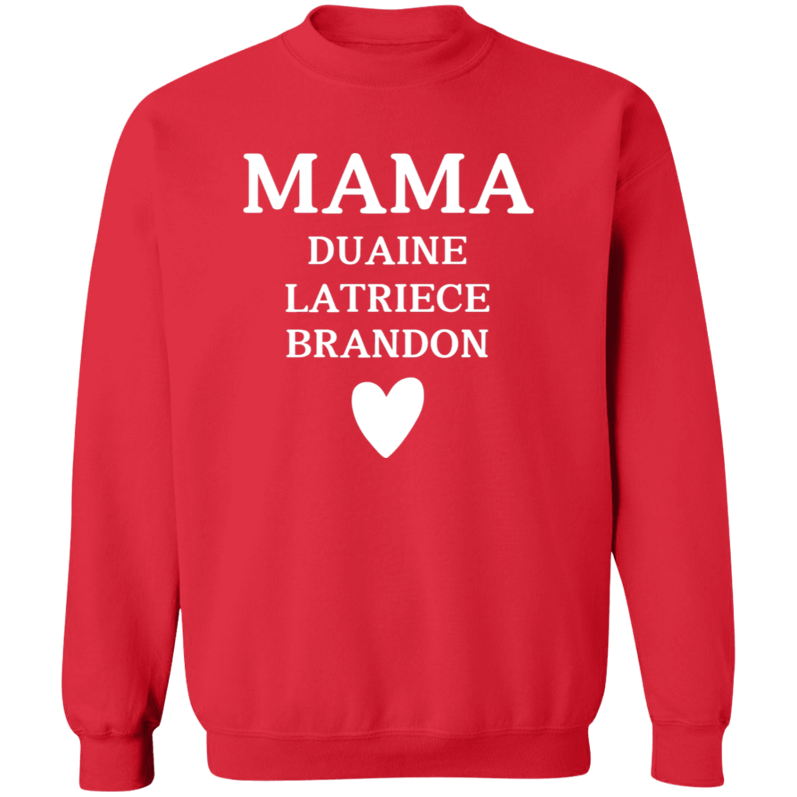 G180 Crewneck Pullover Sweatshirt: MAMA DUAINE LATRIECE BRANDON