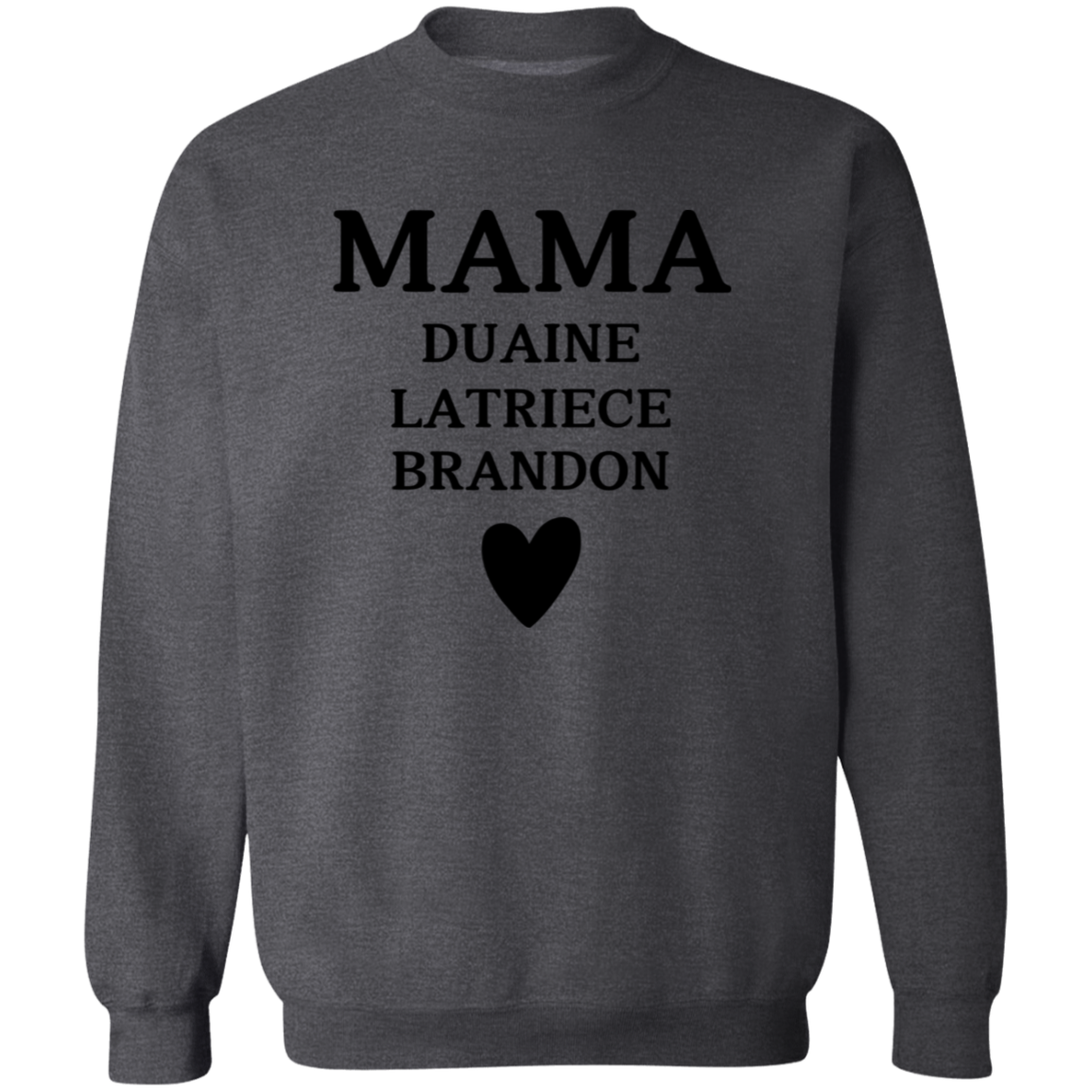 G180 Crewneck Pullover Sweatshirt: MAMA DUAINE LATRIECE BRANDON