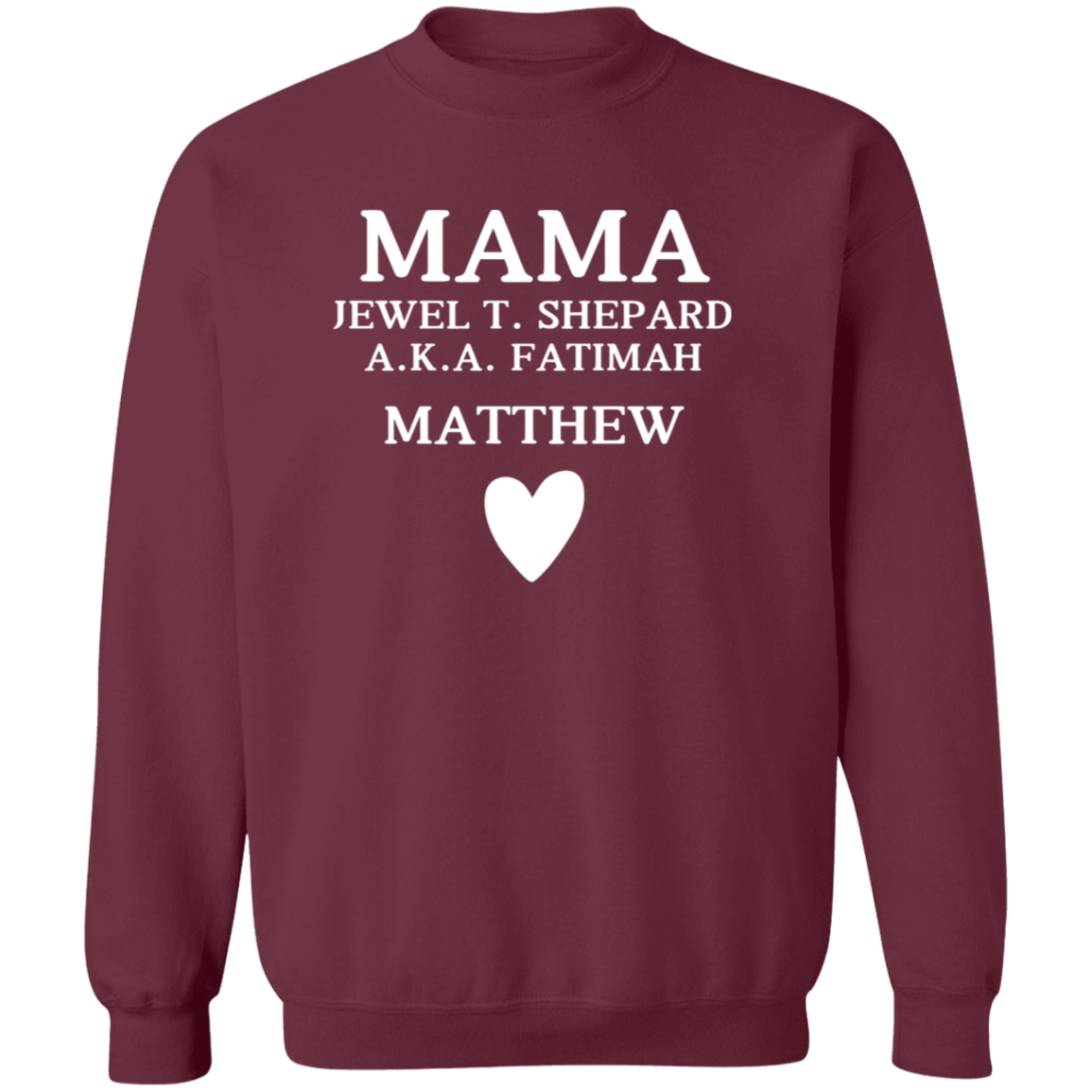 G180 Crewneck Pullover Sweatshirt: MAMA JEWEL T. SHEPARD MATTHEW