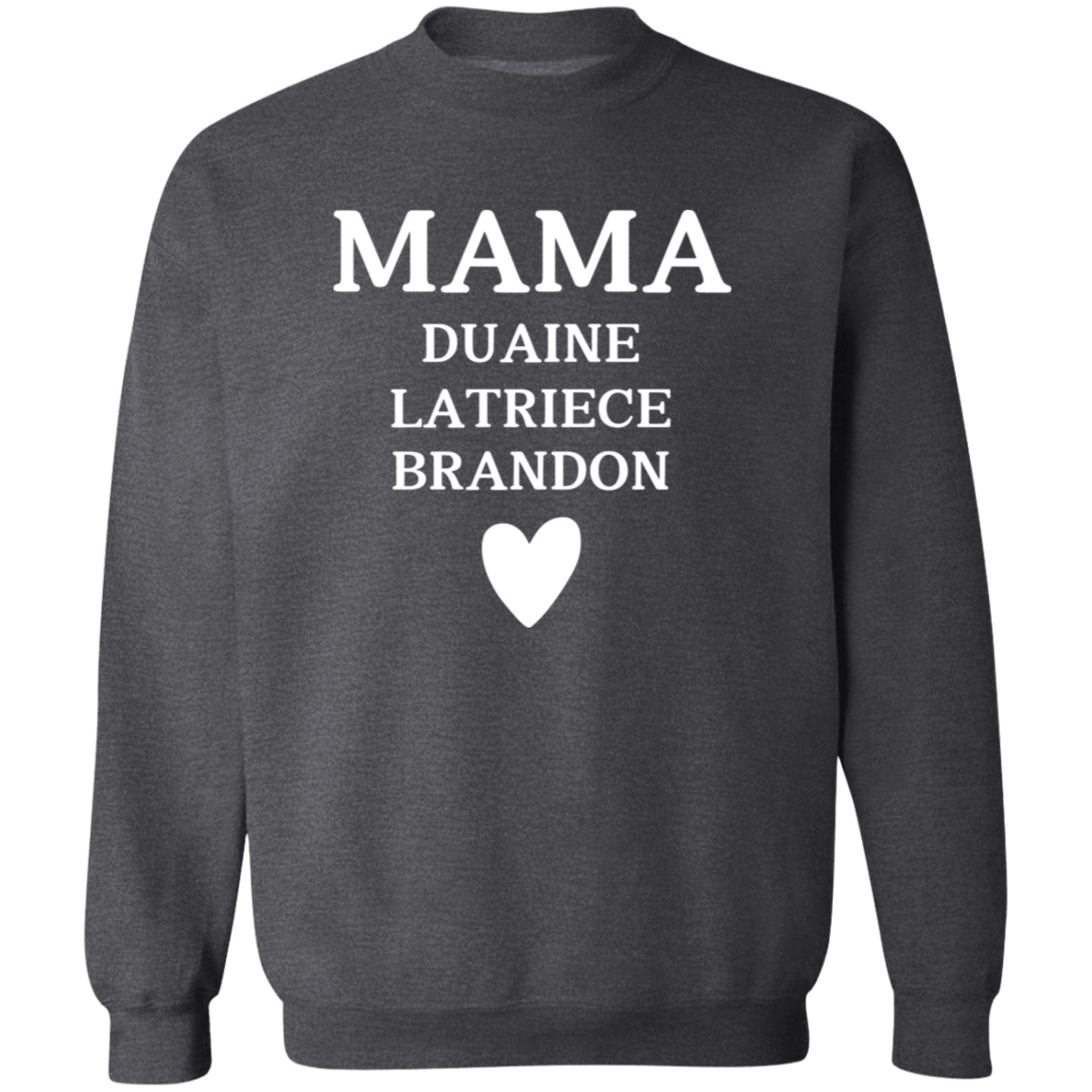 G180 Crewneck Pullover Sweatshirt: MAMA DUAINE LATRIECE BRANDON