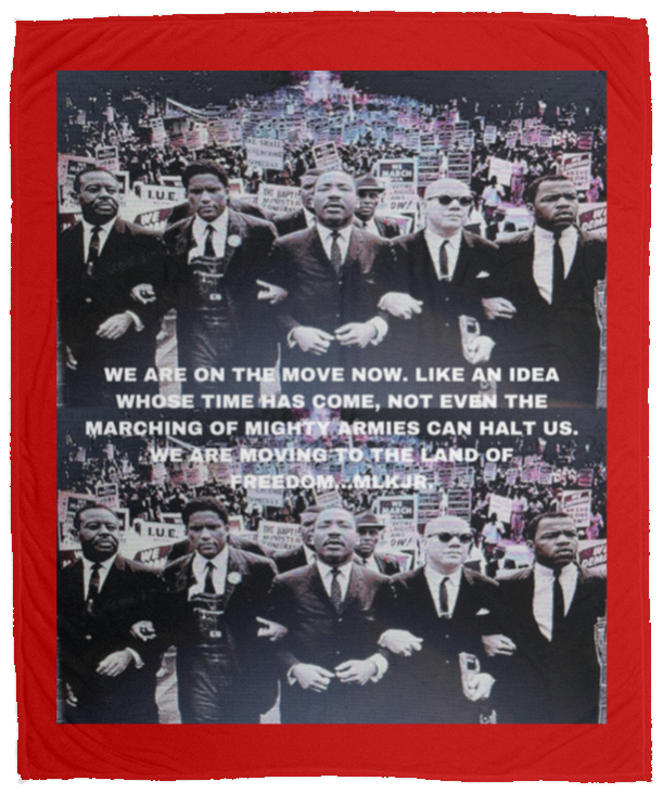 Plush Fleece Blanket - 50x60: MARTIN LUTHER KING JR. SELMA MARCH BLANKET WE ARE ON THE MOVE....