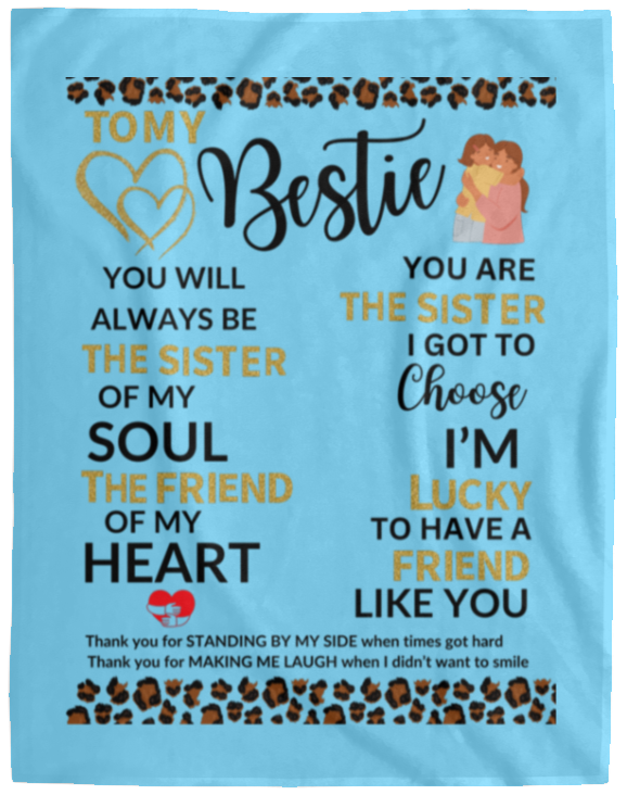 Plush Fleece Blanket - 60x80: TO MY BESTIE YOU WILL ALWAYS BE OF MY,...