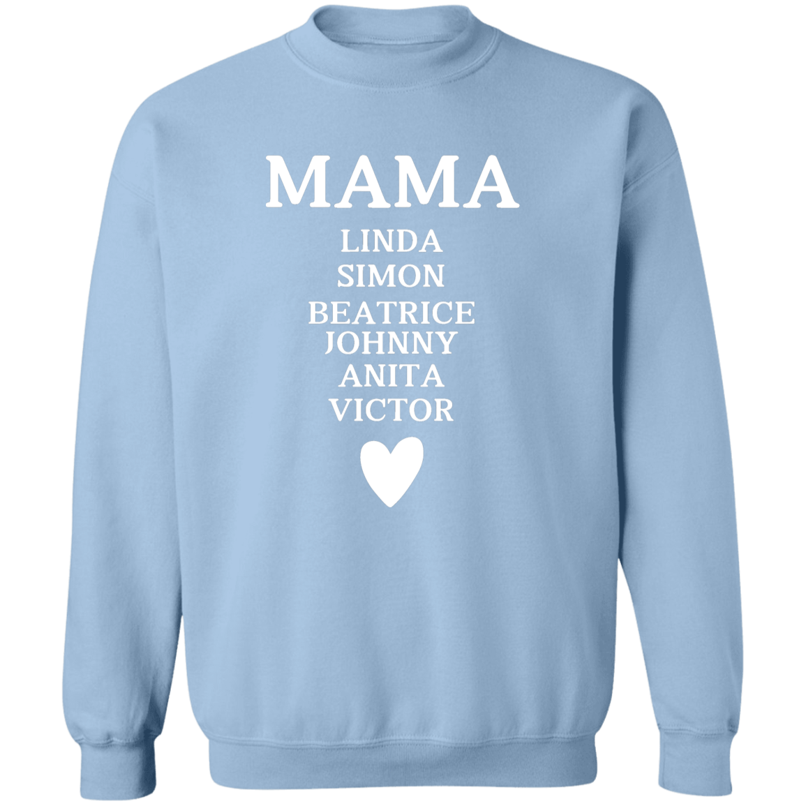 G180 Crewneck Pullover Sweatshirt: MAMA LINDA SIMON BEATRICE JOHNNY ANITA VICTOR