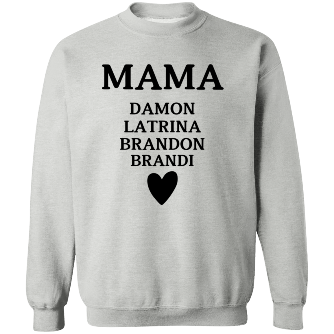 G180 Crewneck Pullover Sweatshirt: MAMA DAMON LATRINA BRANDON BRANDI