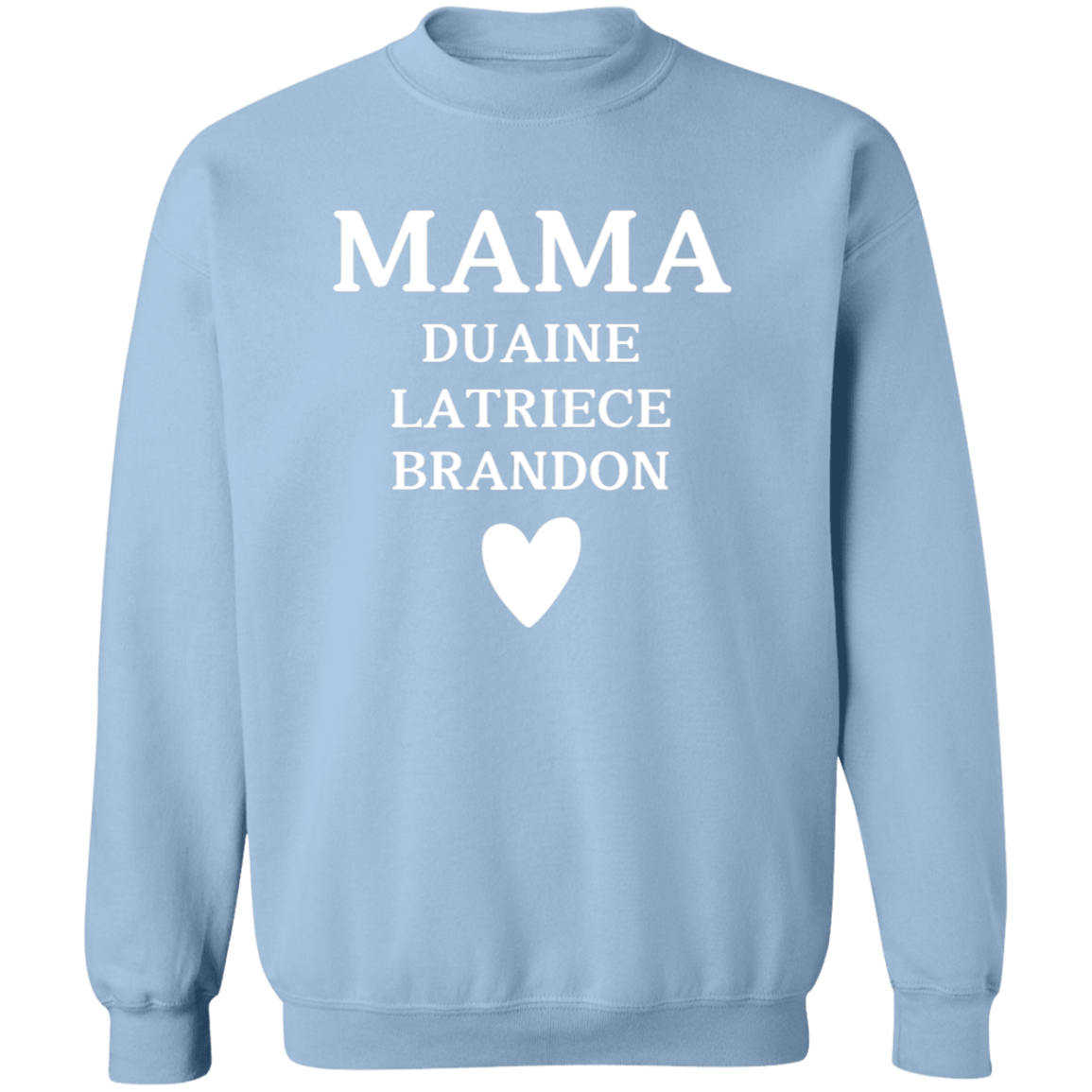 G180 Crewneck Pullover Sweatshirt: MAMA DUAINE LATRIECE BRANDON