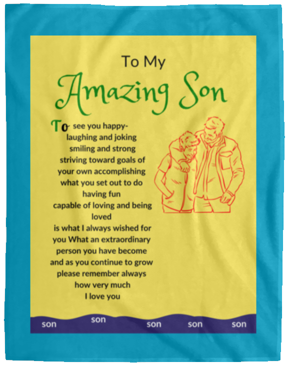 Plush Fleece Blanket - 60x80: To My Amazing Son To see you happy- laughing and joking,...