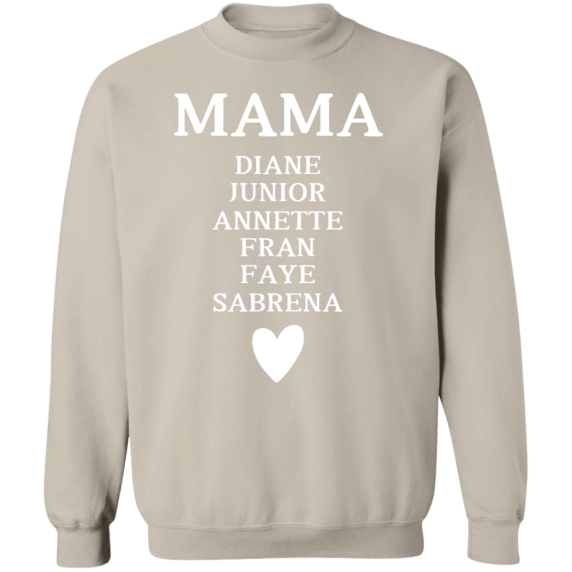 G180 Crewneck Pullover Sweatshirt: MAMA DIANE JUNIOR ANNETTE FRAN FAYE SABRENA