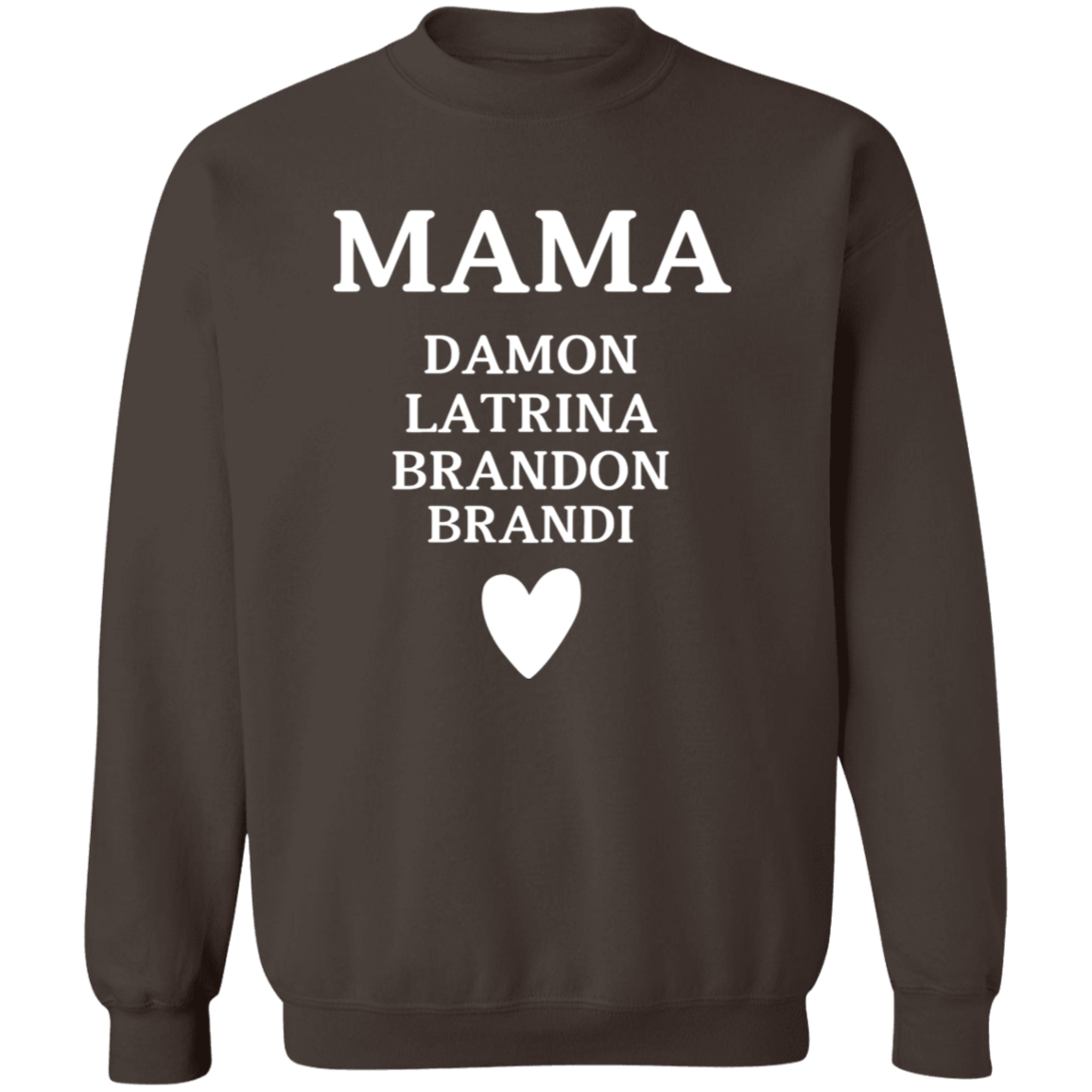 G180 Crewneck Pullover Sweatshirt: MAMA DAMON LATRINA BRANDON BRANDI