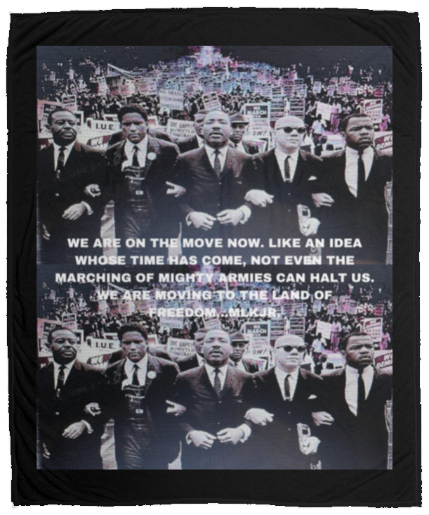 Plush Fleece Blanket - 50x60: MARTIN LUTHER KING JR. SELMA MARCH BLANKET WE ARE ON THE MOVE....