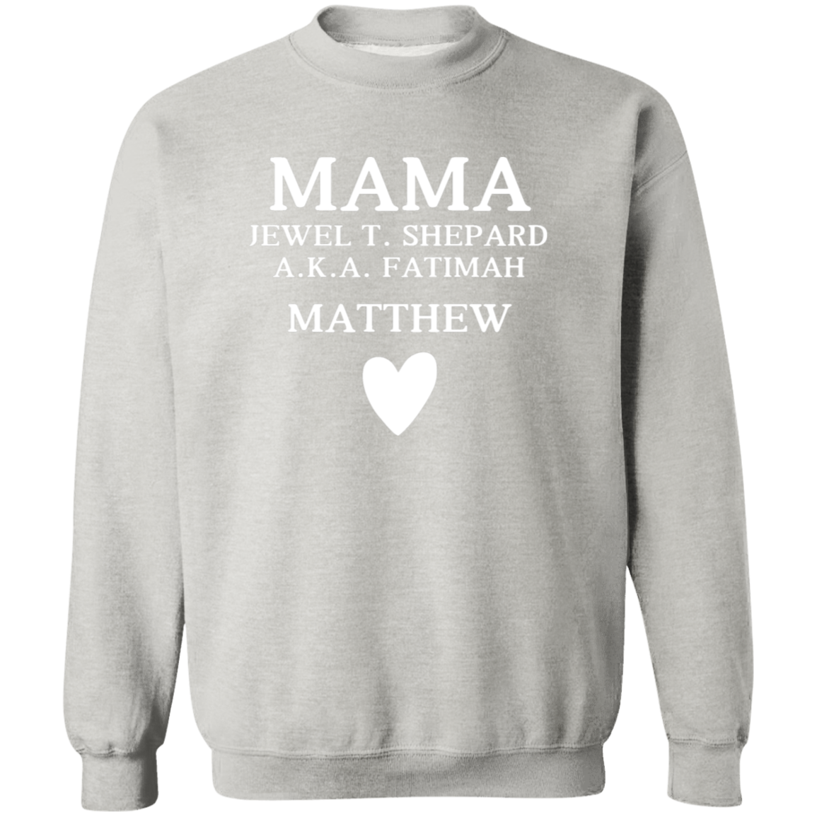 G180 Crewneck Pullover Sweatshirt: MAMA JEWEL T. SHEPARD MATTHEW