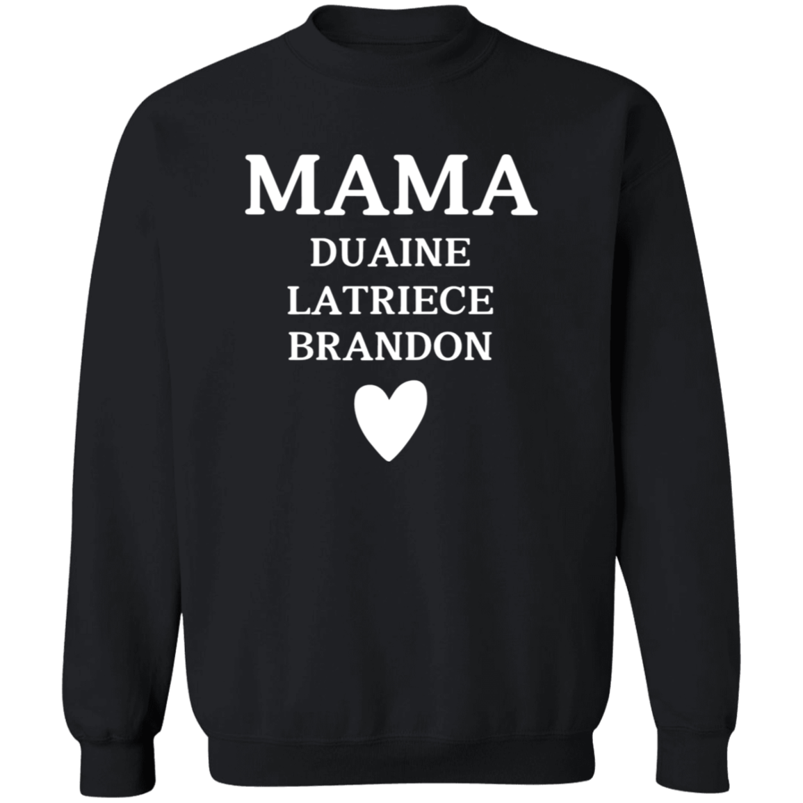 G180 Crewneck Pullover Sweatshirt: MAMA DUAINE LATRIECE BRANDON