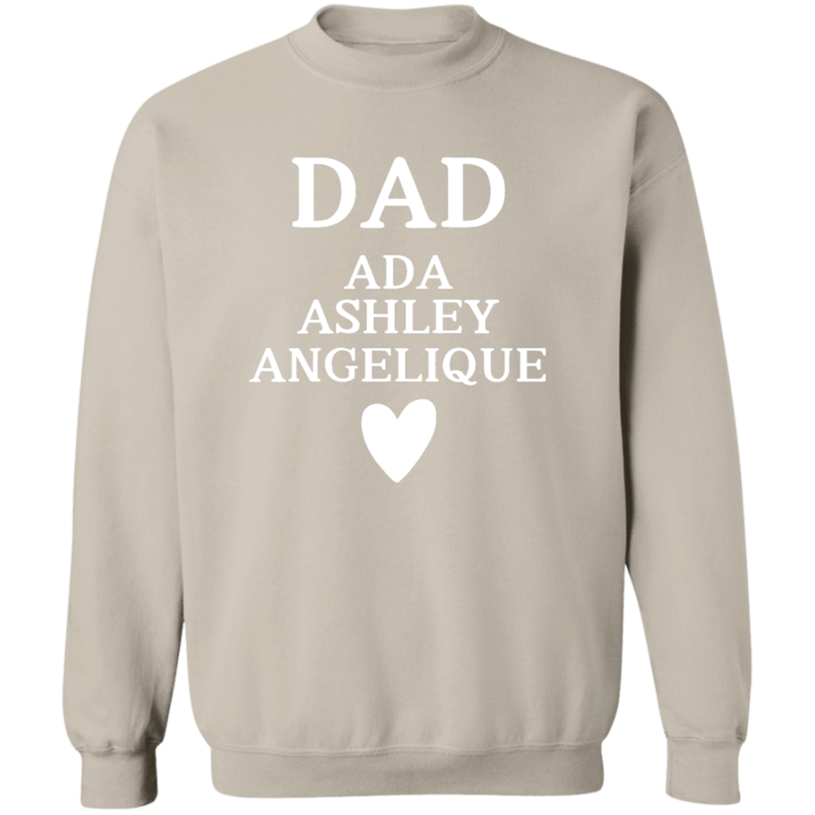 G180 Crewneck Pullover Sweatshirt: DAD ADA ASHLEY ANGELIQUE