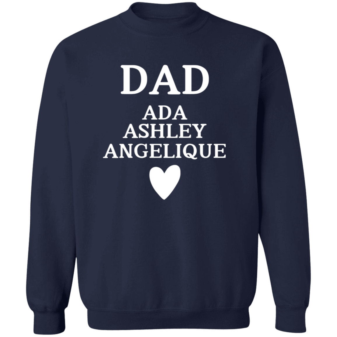 G180 Crewneck Pullover Sweatshirt: DAD ADA ASHLEY ANGELIQUE