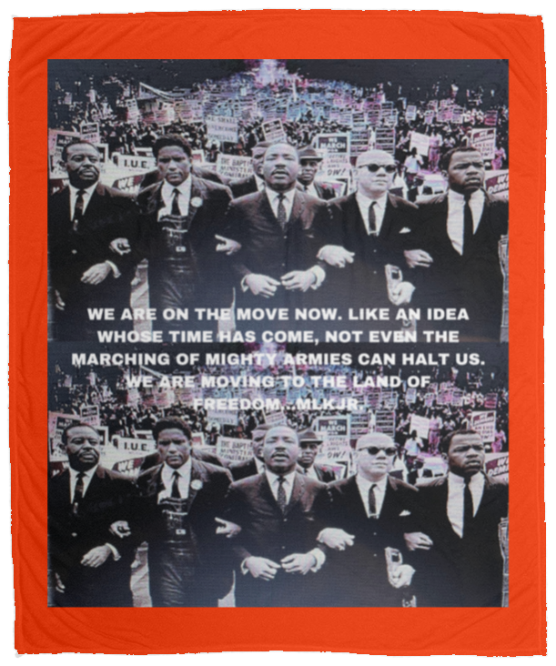 Plush Fleece Blanket - 50x60: MARTIN LUTHER KING JR. SELMA MARCH BLANKET WE ARE ON THE MOVE....