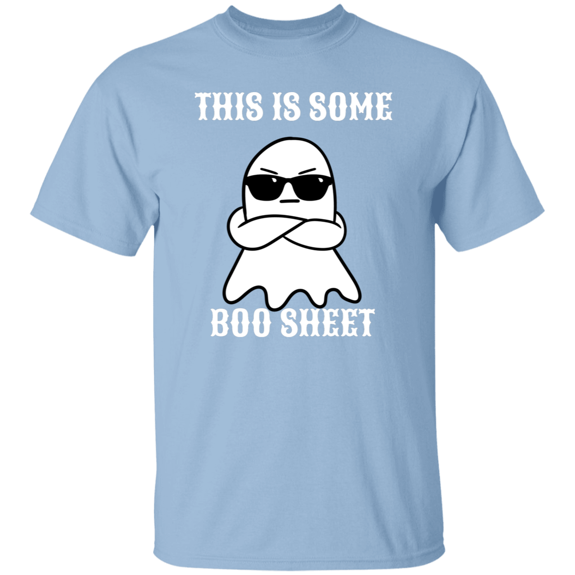 THIS IS SOME BOO SHEET G500 5.3 oz. T-Shirt