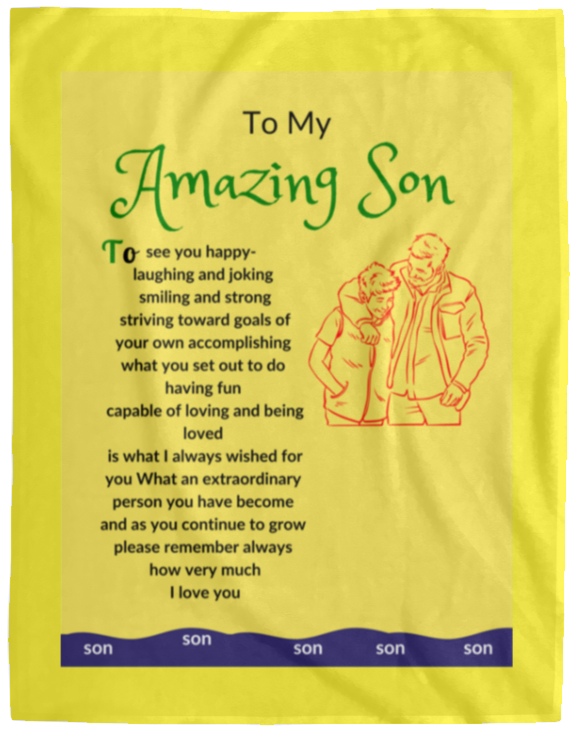 Plush Fleece Blanket - 60x80: To My Amazing Son To see you happy- laughing and joking,...