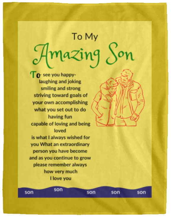 Plush Fleece Blanket - 60x80: To My Amazing Son To see you happy- laughing and smiling,...