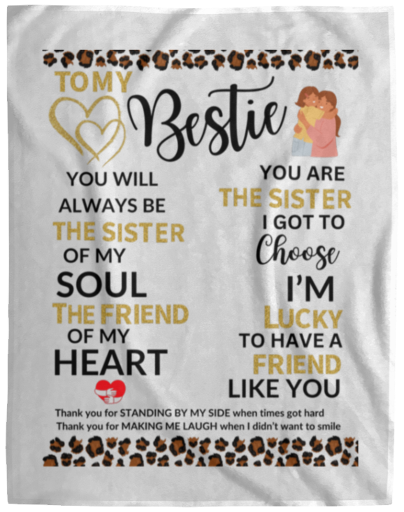 Plush Fleece Blanket - 60x80: TO MY BESTIE YOU WILL ALWAYS BE OF MY,...