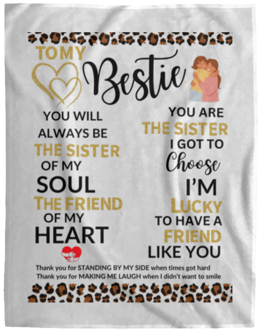 Plush Fleece Blanket - 60x80: TO MY BESTIE YOU WILL ALWAYS BE OF MY,...