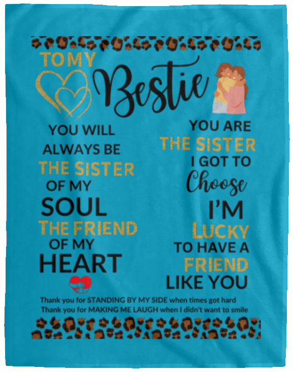 Plush Fleece Blanket - 60x80: TO MY BESTIE YOU WILL ALWAYS BE OF MY,...