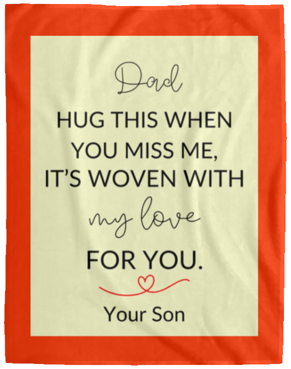 Plush Fleece Blanket - 60x80: DAD HUG THIS WHEN YOU MISS ME,...