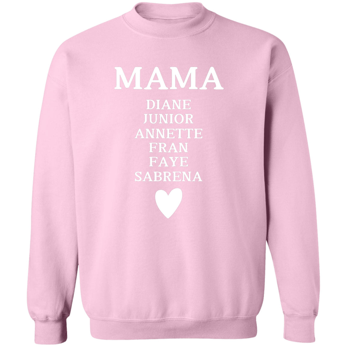 G180 Crewneck Pullover Sweatshirt: MAMA DIANE JUNIOR ANNETTE FRAN FAYE SABRENA