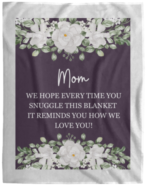 Plush Fleece Blanket - 60x80: MOM WE HOPE EVERY TIME,...