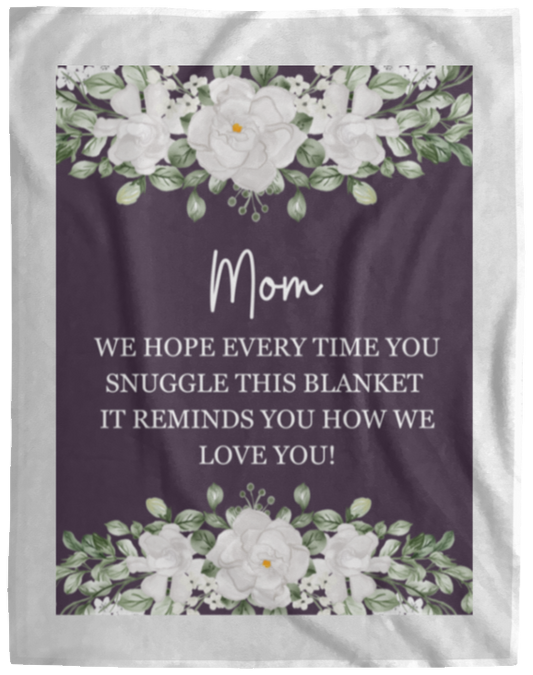 Plush Fleece Blanket - 60x80: MOM WE HOPE EVERY TIME,...