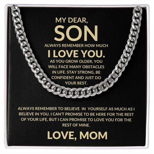 Cuban Link Chain: MY DEAR, SON ALWAYS REMEMBER HOW MUCH I LOVE YOU....LOVE, MOM