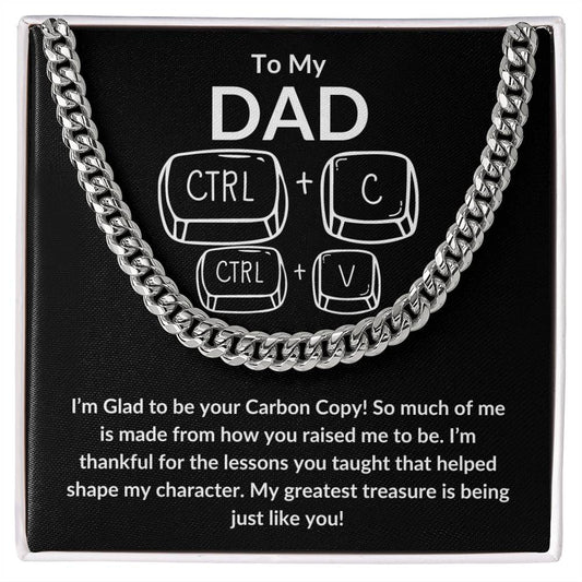 Cuban Link Chain: To My DAD I'M GLAD TO BE YOUR CARBON COPY,...